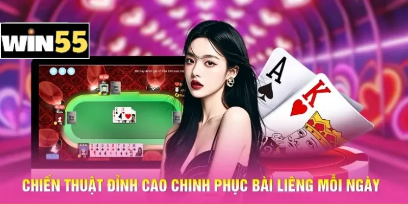 Hướng Dẫn Bài Liêng Win55 Hiệu Quả Cho Người Chơi 3 Chiến thuật đỉnh cao chinh phục bài Liêng mỗi ngày